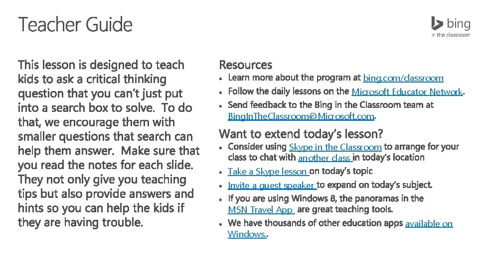 bing. com/classroom Microsoft Educator Network Bing. In. The. Classroom@Microsoft. com Skype in the Classroom