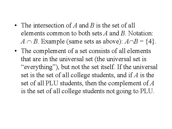  • The intersection of A and B is the set of all elements