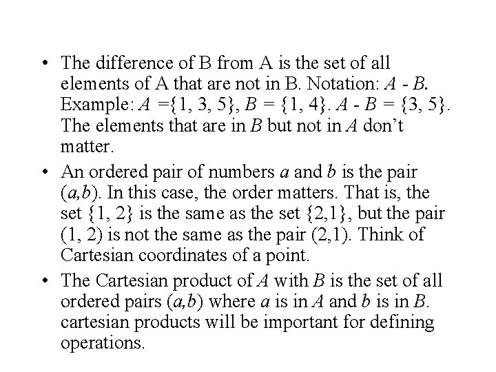  • The difference of B from A is the set of all elements