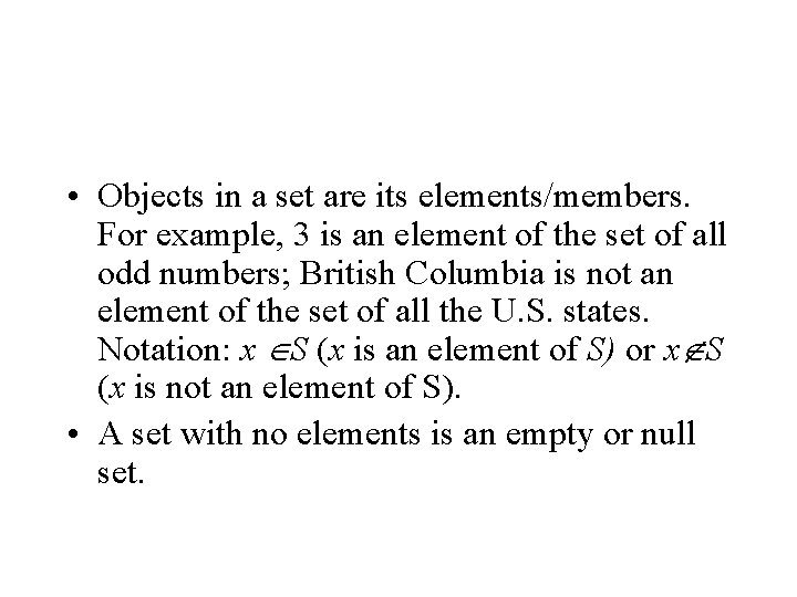  • Objects in a set are its elements/members. For example, 3 is an