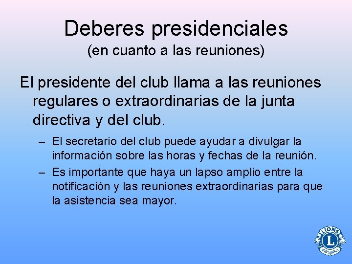 Deberes presidenciales (en cuanto a las reuniones) El presidente del club llama a las
