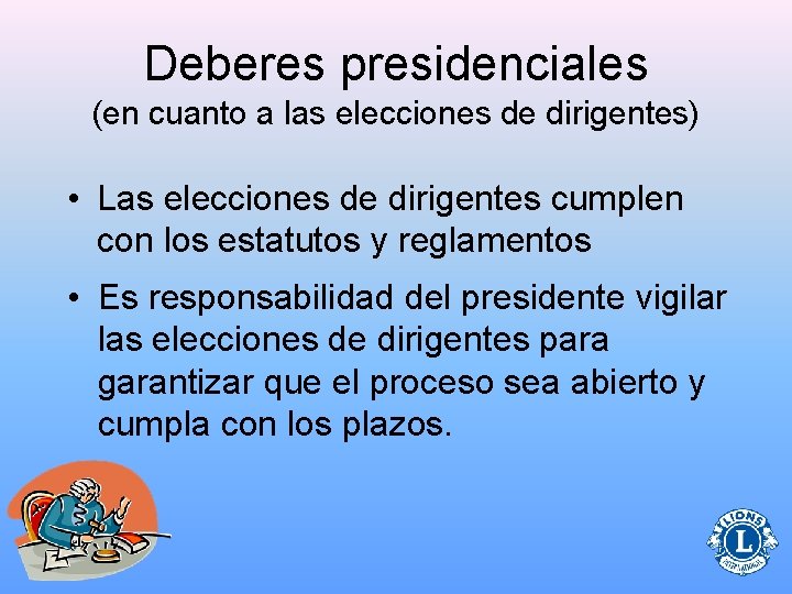 Deberes presidenciales (en cuanto a las elecciones de dirigentes) • Las elecciones de dirigentes