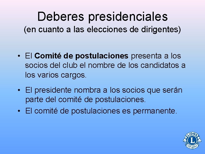 Deberes presidenciales (en cuanto a las elecciones de dirigentes) • El Comité de postulaciones
