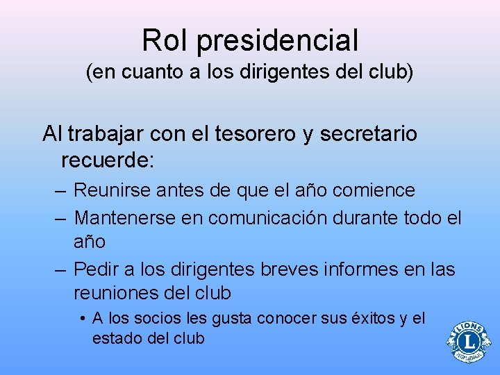 Rol presidencial (en cuanto a los dirigentes del club) Al trabajar con el tesorero
