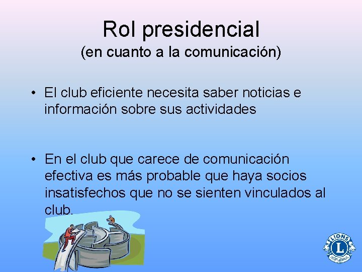 Rol presidencial (en cuanto a la comunicación) • El club eficiente necesita saber noticias