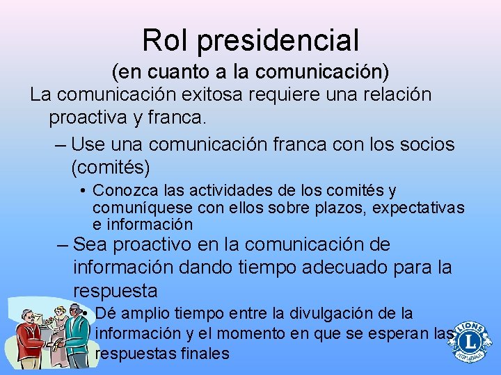 Rol presidencial (en cuanto a la comunicación) La comunicación exitosa requiere una relación proactiva