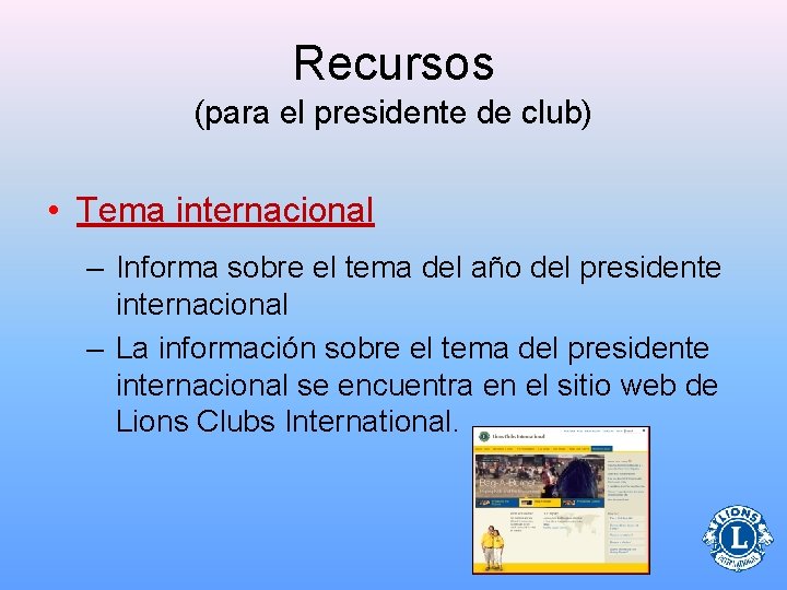 Recursos (para el presidente de club) • Tema internacional – Informa sobre el tema