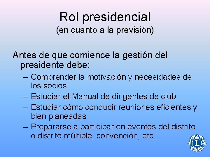 Rol presidencial (en cuanto a la previsión) Antes de que comience la gestión del