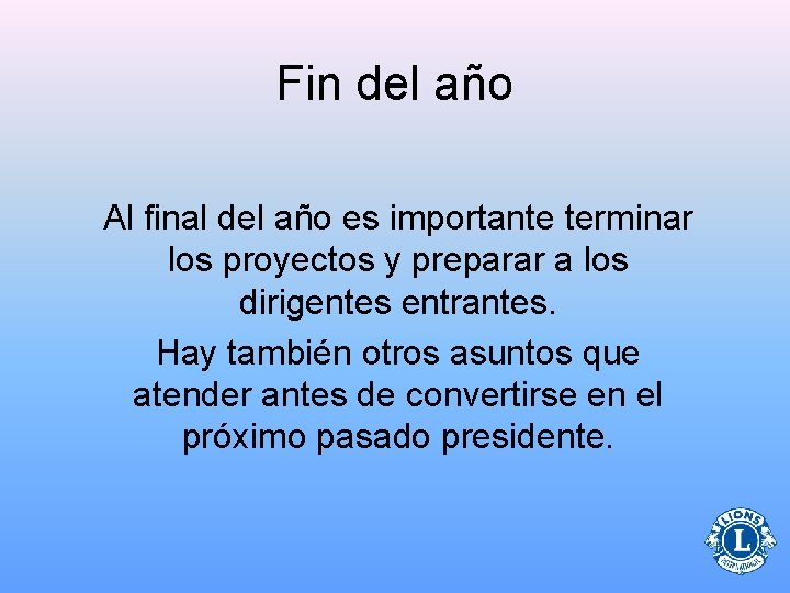 Fin del año Al final del año es importante terminar los proyectos y preparar