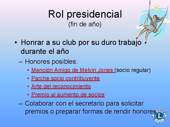 Rol presidencial (fin de año) • Honrar a su club por su duro trabajo
