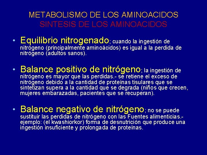 METABOLISMO DE LOS AMINOACIDOS SINTESIS DE LOS AMINOACIDOS • Equilibrio nitrogenado; cuando la ingestión