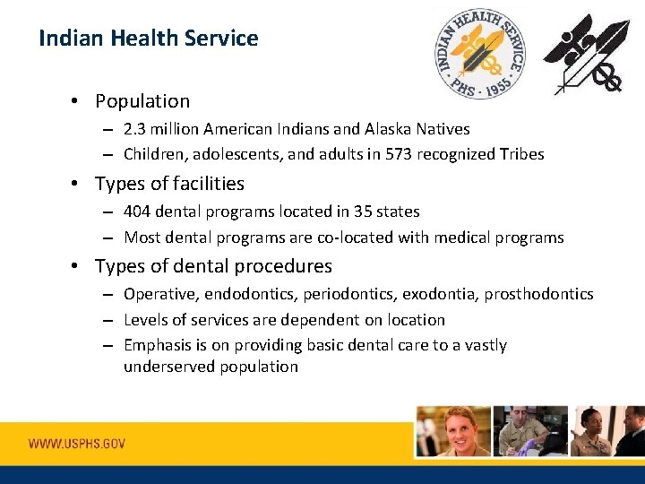 Indian Health Service • Population – 2. 3 million American Indians and Alaska Natives