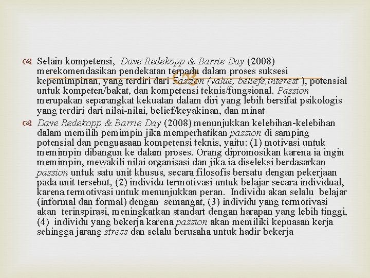  Selain kompetensi, Dave Redekopp & Barrie Day (2008) merekomendasikan pendekatan terpadu dalam proses