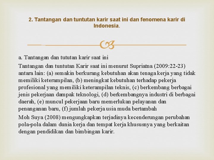 2. Tantangan dan tuntutan karir saat ini dan fenomena karir di Indonesia. a. Tantangan