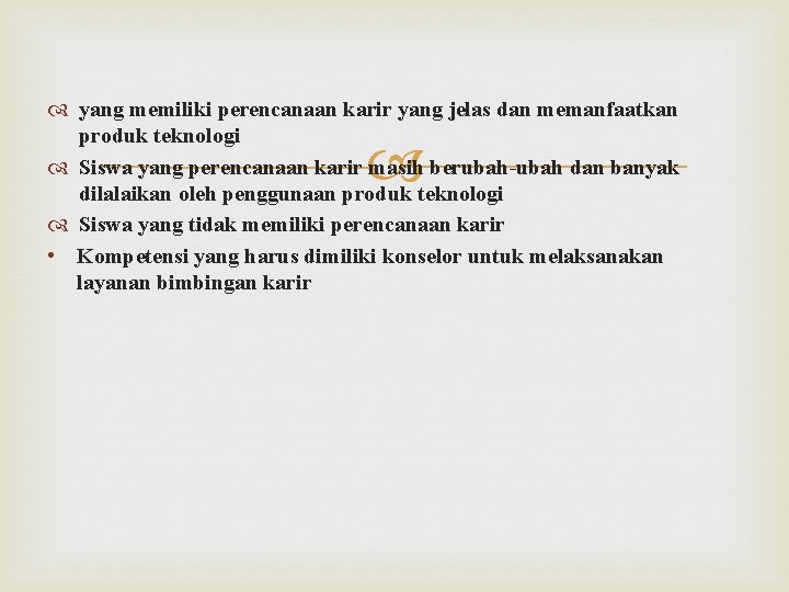  yang memiliki perencanaan karir yang jelas dan memanfaatkan produk teknologi Siswa yang perencanaan