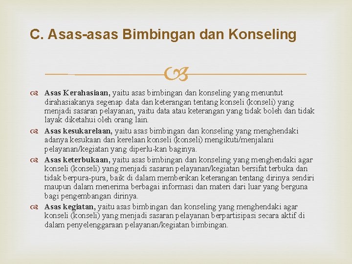 C. Asas-asas Bimbingan dan Konseling Asas Kerahasiaan, yaitu asas bimbingan dan konseling yang menuntut