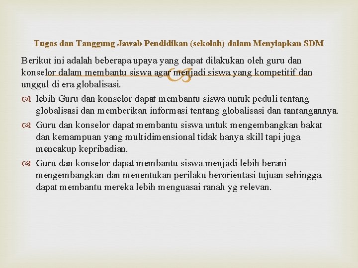  Tugas dan Tanggung Jawab Pendidikan (sekolah) dalam Menyiapkan SDM Berikut ini adalah beberapa