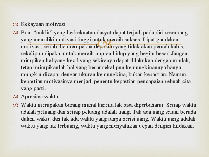  Kekayaan motivasi Bom “nuklir” yang berkekuatan dasyat dapat terjadi pada diri seseorang yang