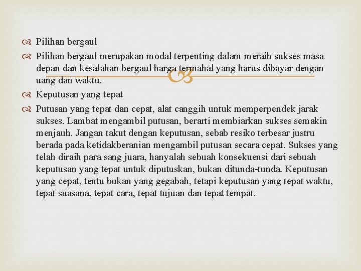  Pilihan bergaul merupakan modal terpenting dalam meraih sukses masa depan dan kesalahan bergaul