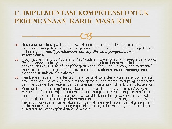 D. IMPLEMENTASI KOMPETENSI UNTUK PERENCANAAN KARIR MASA KINI Secara umum, terdapat lima tipe karakterisrik