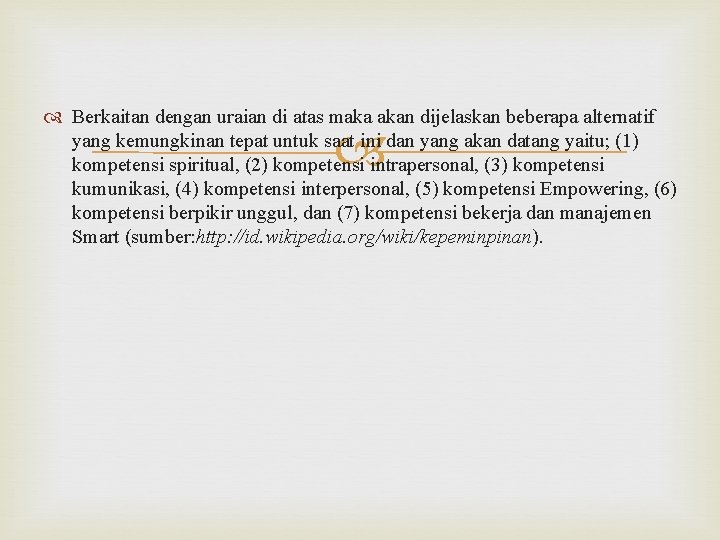  Berkaitan dengan uraian di atas maka akan dijelaskan beberapa alternatif yang kemungkinan tepat