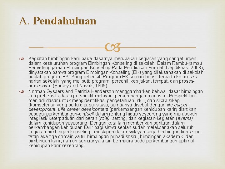 A. Pendahuluan Kegiatan bimbingan karir pada dasarnya merupakan kegiatan yang sangat urgen dalam keseluruhan