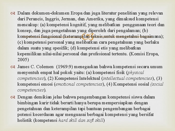  Dalam dokumen-dokumen Eropa dan juga literatur penelitian yang relevan dari Perancis, Inggris, Jerman,