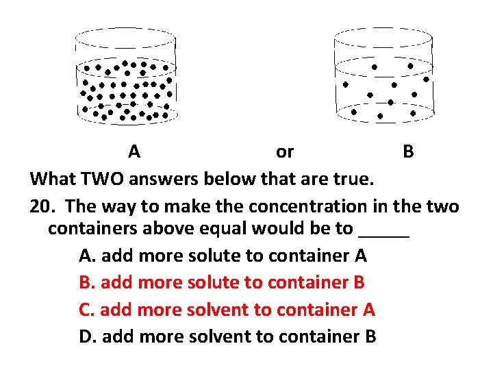 A or B What TWO answers below that are true. 20. The way to