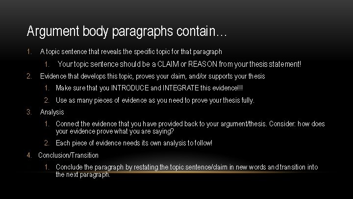 Argument body paragraphs contain… 1. A topic sentence that reveals the specific topic for