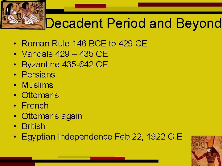 Decadent Period and Beyond • • • Roman Rule 146 BCE to 429 CE