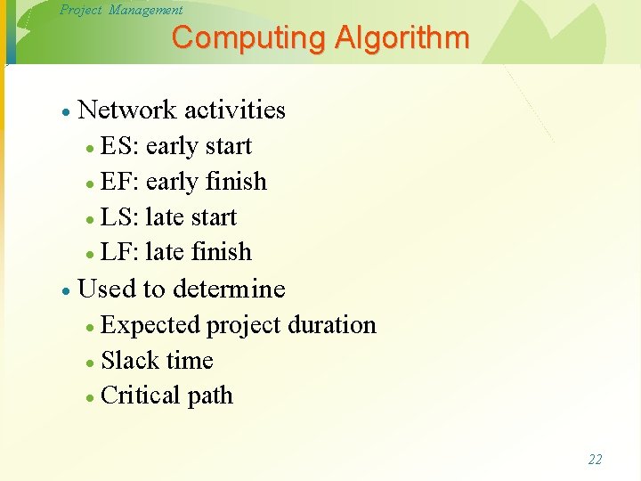 Project Management Computing Algorithm · Network activities ES: early start · EF: early finish Project Management Computing Algorithm · Network activities ES: early start · EF: early finish