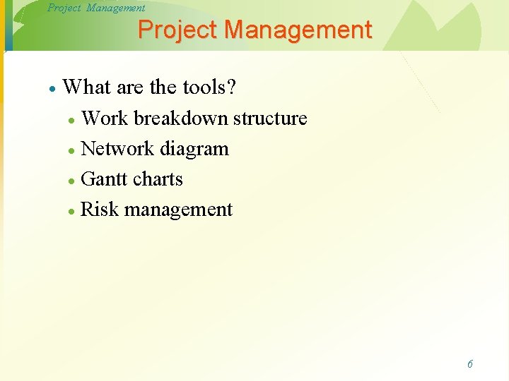 Project Management · What are the tools? Work breakdown structure · Network diagram · Project Management · What are the tools? Work breakdown structure · Network diagram ·