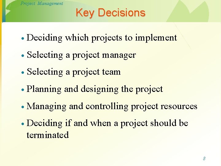 Project Management Key Decisions · Deciding which projects to implement · Selecting a project Project Management Key Decisions · Deciding which projects to implement · Selecting a project