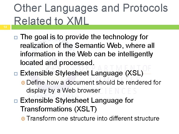 14 Other Languages and Protocols Related to XML The goal is to provide the