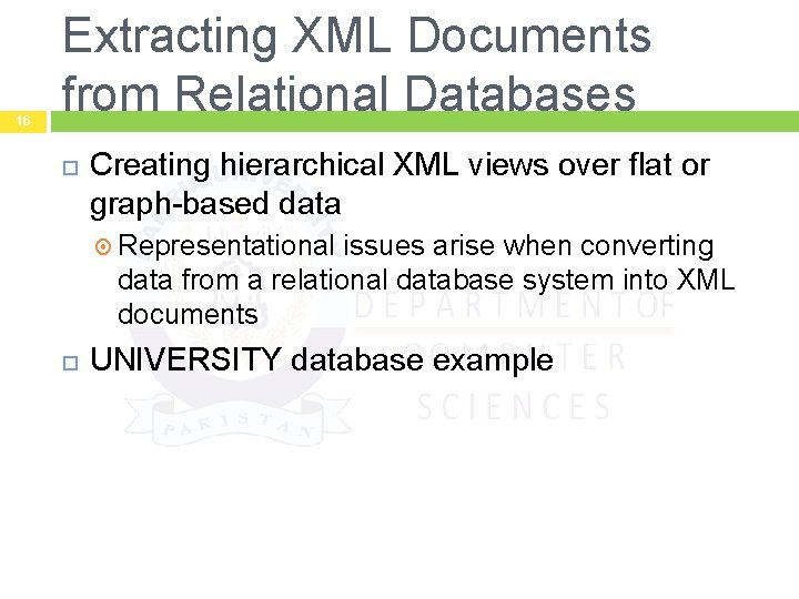 16 Extracting XML Documents from Relational Databases Creating hierarchical XML views over flat or