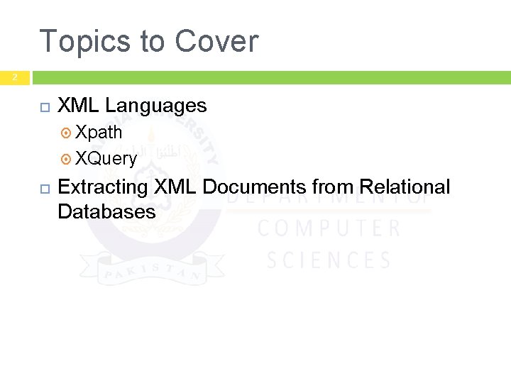 Topics to Cover 2 XML Languages Xpath XQuery Extracting XML Documents from Relational Databases