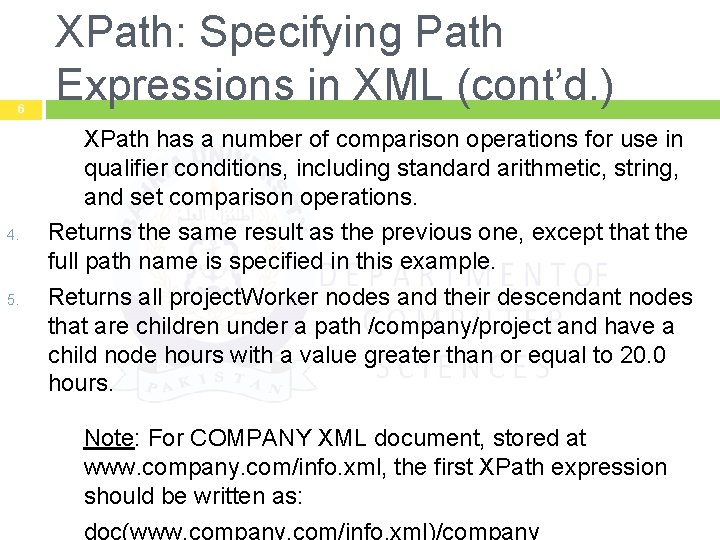 6 4. 5. XPath: Specifying Path Expressions in XML (cont’d. ) XPath has a