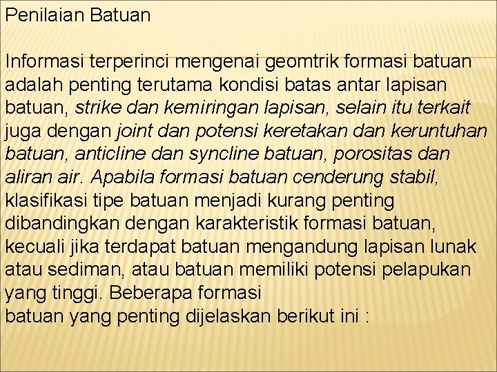 Penilaian Batuan Informasi terperinci mengenai geomtrik formasi batuan adalah penting terutama kondisi batas antar