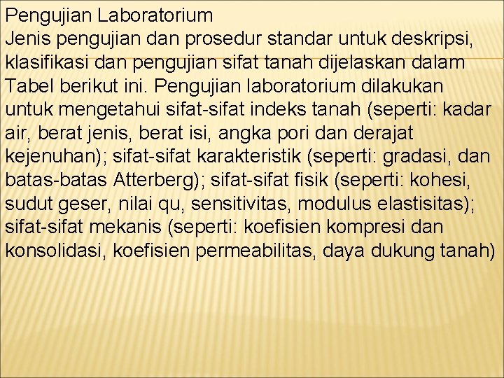 Pengujian Laboratorium Jenis pengujian dan prosedur standar untuk deskripsi, klasifikasi dan pengujian sifat tanah