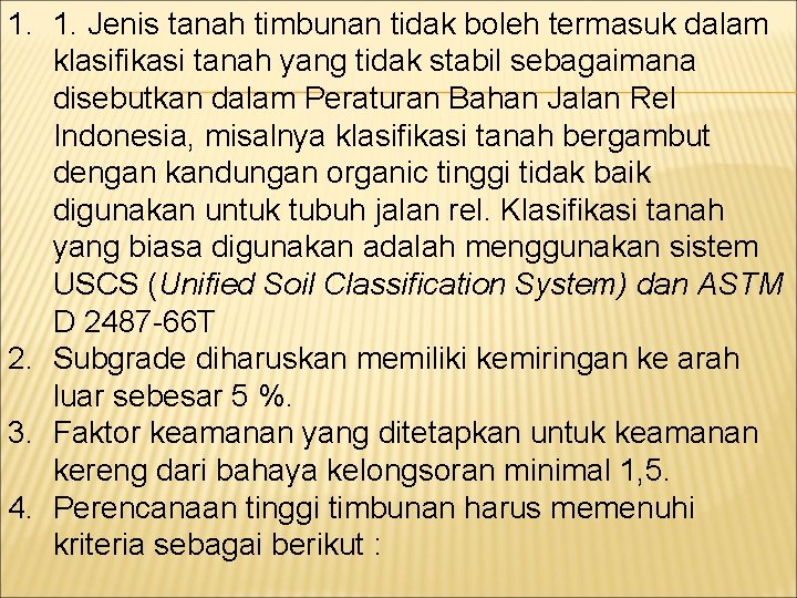 1. 1. Jenis tanah timbunan tidak boleh termasuk dalam klasifikasi tanah yang tidak stabil