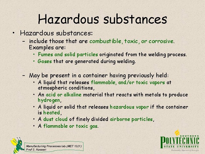 Hazardous substances • Hazardous substances: – include those that are combustible, toxic, or corrosive.
