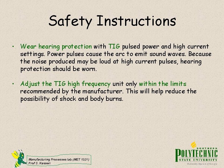 Safety Instructions • Wear hearing protection with TIG pulsed power and high current settings.