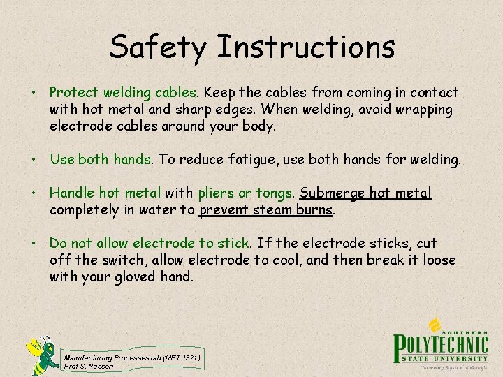 Safety Instructions • Protect welding cables. Keep the cables from coming in contact with Safety Instructions • Protect welding cables. Keep the cables from coming in contact with