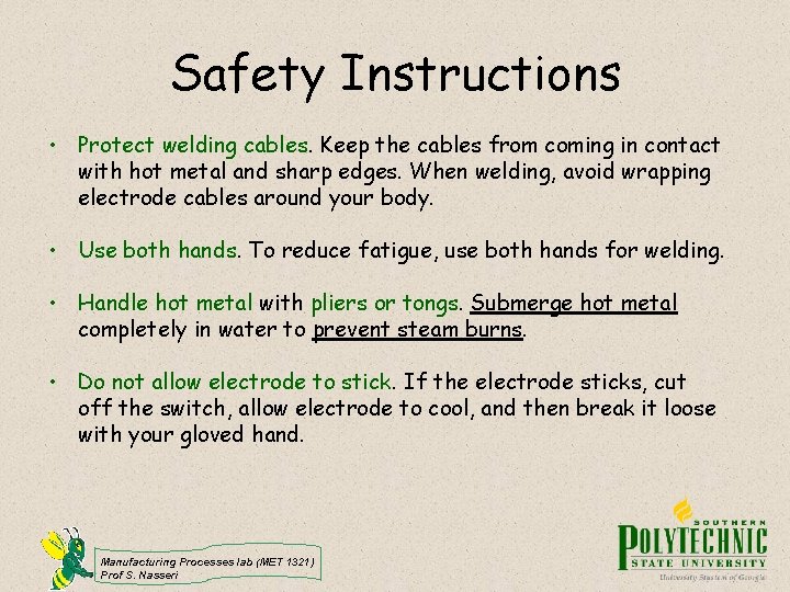 Safety Instructions • Protect welding cables. Keep the cables from coming in contact with