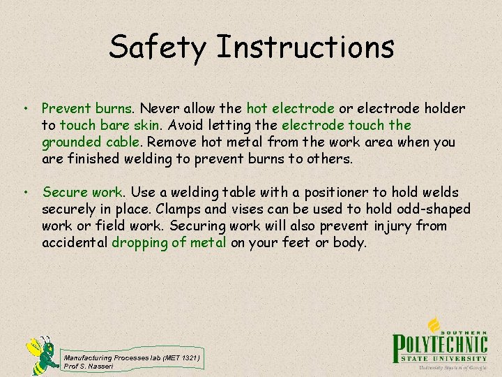 Safety Instructions • Prevent burns. Never allow the hot electrode or electrode holder to