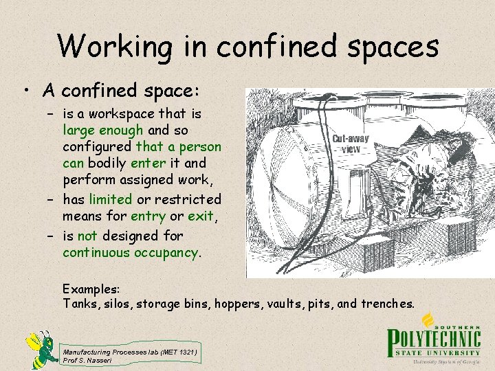 Working in confined spaces • A confined space: – is a workspace that is