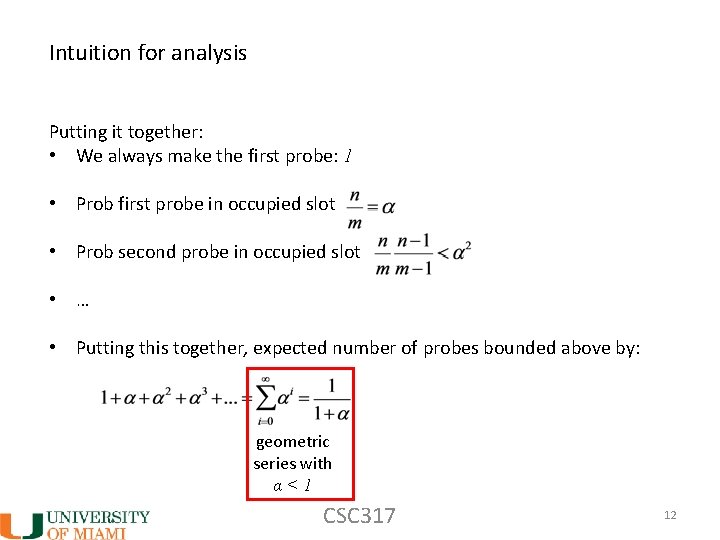 Intuition for analysis Putting it together: • We always make the first probe: 1