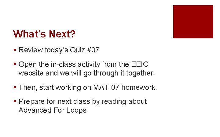 What’s Next? § Review today’s Quiz #07 § Open the in-class activity from the