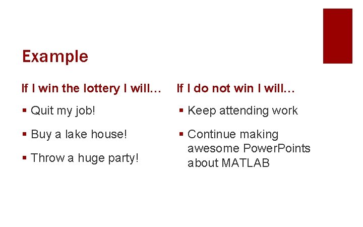 Example If I win the lottery I will… If I do not win I