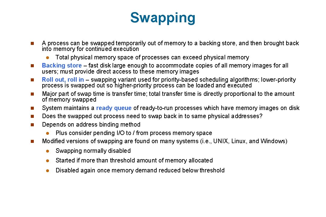 Swapping n n n n A process can be swapped temporarily out of memory